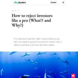 How to reject investors like a pro (What!? and Why?)