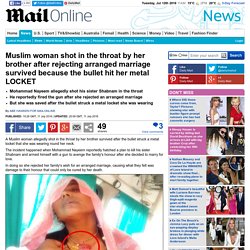 Muslim woman shot in the throat by her brother after rejecting arranged marriage
