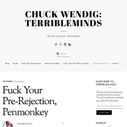 Fuck Your Pre-Rejection, Penmonkey – Chuck Wendig: Terribleminds
