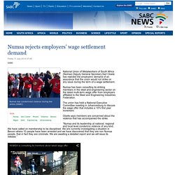Numsa rejects employers’ wage settlement demand:Friday 11 July 2014