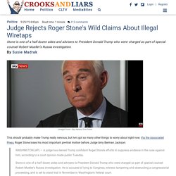 Judge Rejects Roger Stone's Wild Claims About Illegal Wiretaps