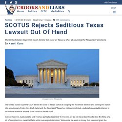 SCOTUS Rejects Seditious Texas Lawsuit Out Of Hand