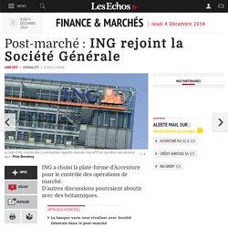 Post-marché : ING rejoint la Société Générale, Finance & Marchés