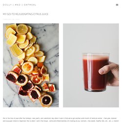 my go-to rejuvenating citrus juice — dolly