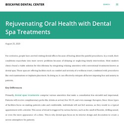 Rejuvenating Oral Health with Dental Spa Treatments