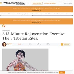 A 15-Minute Rejuvenation Exercise: The 5 Tibetan Rites.