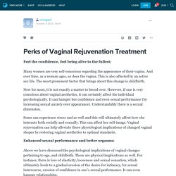 Perks of Vaginal Rejuvenation Treatment