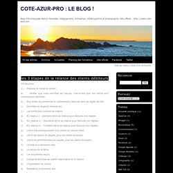 les 3 étapes de la relance des clients débiteurs - www.cote-azur.pro : Le Blog !