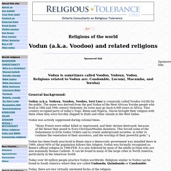 VODUN (and related religions: Candomble, Lucumi, Macumba, Voodoo, Vodoun, & Yoruba)