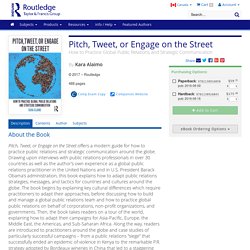Pitch, Tweet, or Engage on the Street: How to Practice Global Public Relations and Strategic Communication (Paperback)