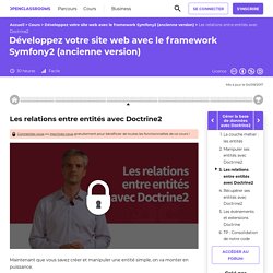 Les relations entre entités avec Doctrine2 - Développez votre site web avec le framework Symfony2 (ancienne version)