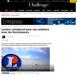 Leclerc condamné pour ses relations avec les fournisseurs - 27 janvier 2014