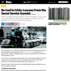 Be Cool In Crisis: 5 Public Relations Lessons From the Secret Service Scandal