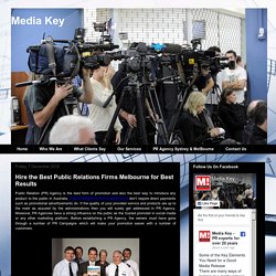 Media Key: Hire the Best Public Relations Firms Melbourne for Best Results