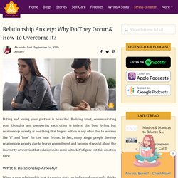 Relationship Anxiety: Why Do They Occur & How To Overcome It?