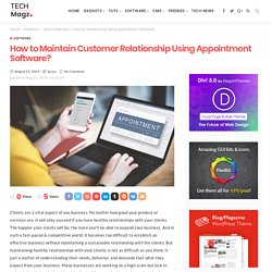 How to Maintain Customer Relationship Using Appointment Software? · TechMagz