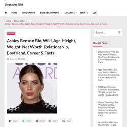 Ashley Benson Bio, Wiki, Age, Height, Weight, Net Worth, Relationship, Boyfriend, Career & Facts - Biography Gist