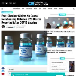 Fact-Checker Claims No Causal Relationship Between 929 Deaths Reported After COVID Vaccine – Collective Evolution