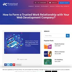 How to Form a Trusted Work Relationship with Your Web Development Company?