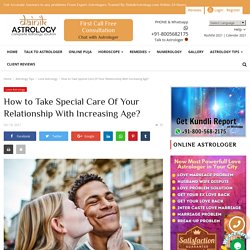 How to Take Special Care Of Your Relationship With Increasing Age?