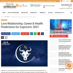 Love Relationship, Career & Health Predictions for Capricorn: 2021