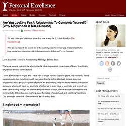 Are You Looking For A Relationship To Complete Yourself? (Why Singlehood is Not a Disease)
