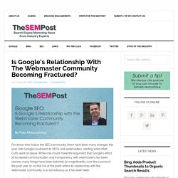 Is Google's Relationship With The Webmaster Community Becoming Fractured?