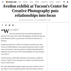 Avedon exhibit at Tucson's Center for Creative Photography puts relationships into focus