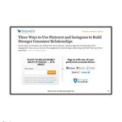 Three Ways to Use Pinterest and Instagram to Build Stronger Consumer Relationships