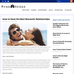 How to Have the Best Romantic Relationships