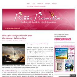 How to let the Ego GO and Create Harmonious Relationships « *POSITIVE PROVOCATIONS*