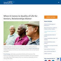 How Relationships Impact Quality of Life for Seniors - Senior LIFE