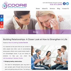Building Relationships: A Closer Look at How to Strengthen in Life