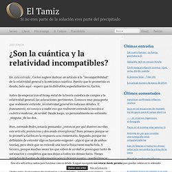 ¿Son la cuántica y la relatividad incompatibles?