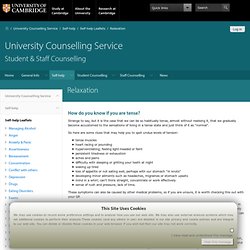 Cambridge University Counselling Service: Self-help leaflets: Relaxation