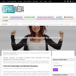 La relaxation dynamique de la sophrologie - Sophro Média