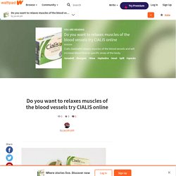 Do you want to relaxes muscles of the blood vessels try CIALIS online