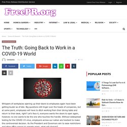 The Truth: Going Back to Work in a COVID-19 World - FreePR.org - Free Press Release Distribution Service