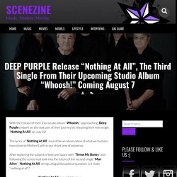 DEEP PURPLE Release “Nothing At All”, The Third Single From Their Upcoming Studio Album “Whoosh!” Coming August 7