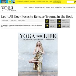 7 Yoga Poses To Release Trauma