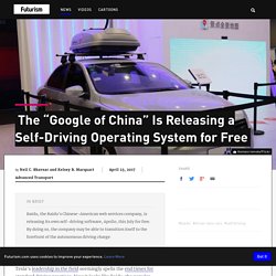 The "Google of China" Is Releasing a Self-Driving Operating System for Free