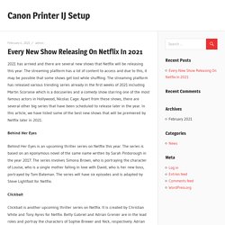 Every New Show Releasing On Netflix In 2021 – Canon Printer IJ Setup