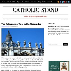 The Relevance of Paul in the Modern Era - Catholic Stand : Catholic Stand