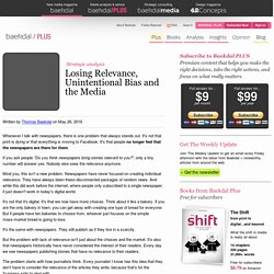 Losing Relevance, Unintentional Bias and the Media (by @baekdal) #analysis
