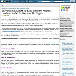 Relevant Details About the Early Education Program, Preschools And Child Play School in Virginia by Jack Mont