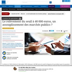 Le relèvement du seuil à 40 000 euros, un assouplissement des marchés publics ?