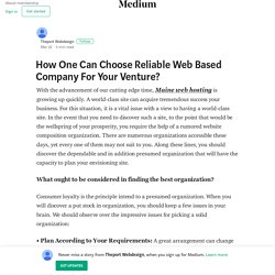 How One Can Choose Reliable Web Based Company For Your Venture?