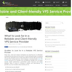 What to Look for in a Reliable and Client-friendly VPS Service Provider - Virpus Blog