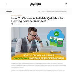 How To Choose A Reliable Quickbooks Hosting Service Provider?