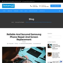 Reliable And Secured Samsung Phone Repair And Screen Replacement - Phone & Computer Repair